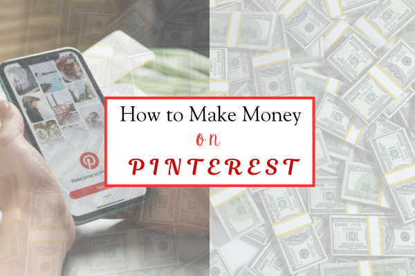 How to Make Money on Pinterest Step by Step