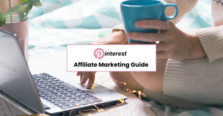 complete Pinterest affiliate marketing guide