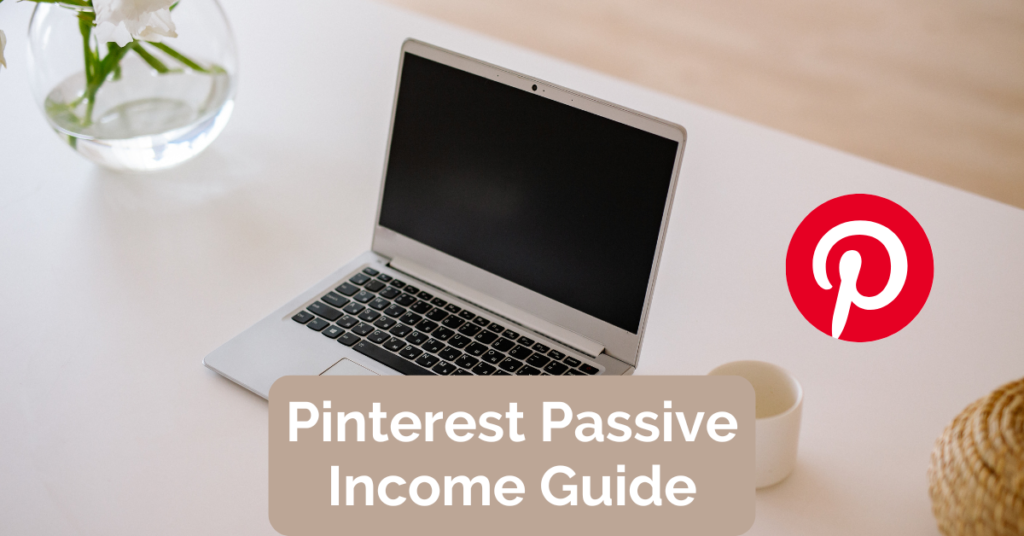 Pinterest Passive Income Ideas for Beginners