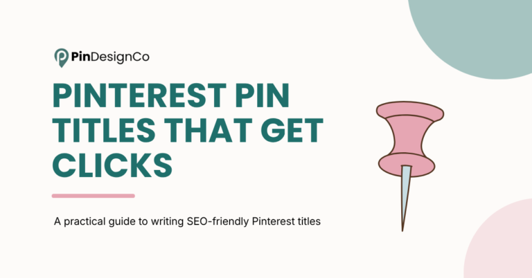 Pinterest pin titles that get clicks — PinDesignCo guide